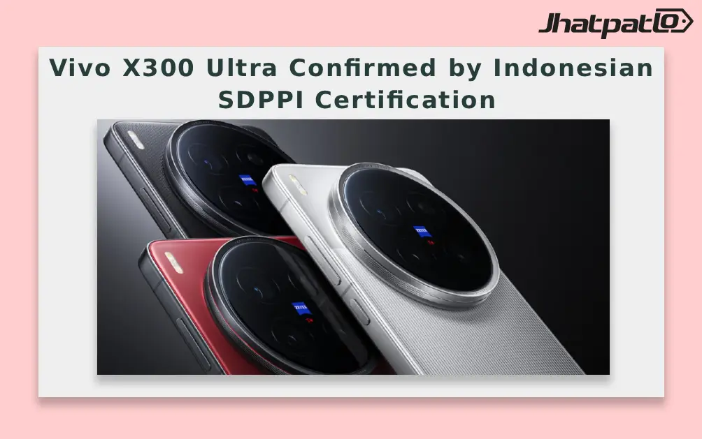  Vivo X300 Ultra Confirmed by Indonesian SDPPI Certification